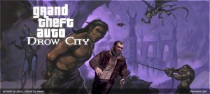 Grand Theft Auto: Drow City